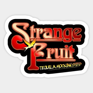 Still Crazy - Strange Fruit Inspired Design Sticker